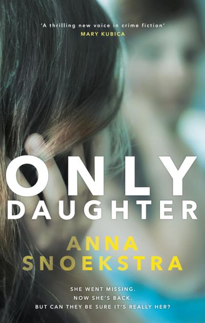 Книга Only Daughter: A gripping thriller of deadly deceit (Anna  Snoekstra)