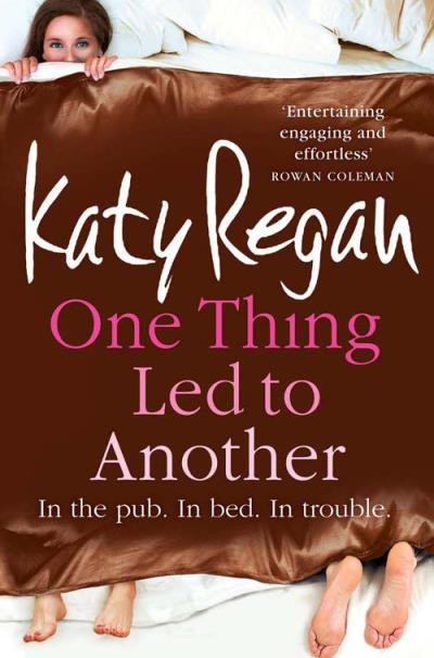 Книга One Thing Led to Another (Katy  Regan)