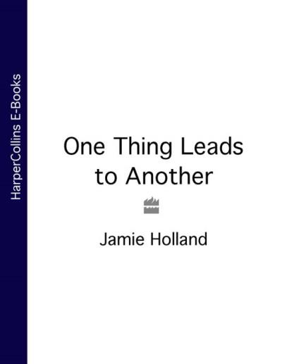 Книга One Thing Leads to Another (Jamie Holland)