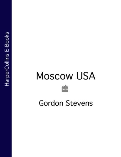 Книга Moscow USA (Gordon  Stevens)