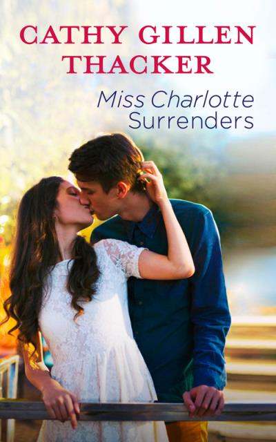 Книга Miss Charlotte Surrenders (Cathy Thacker Gillen)