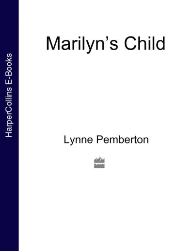 Книга Marilyn’s Child (Lynne  Pemberton)