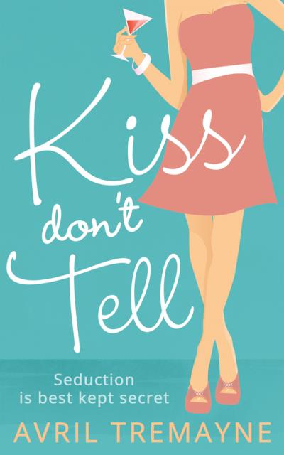 Книга Kiss Don’t Tell (Avril Tremayne)