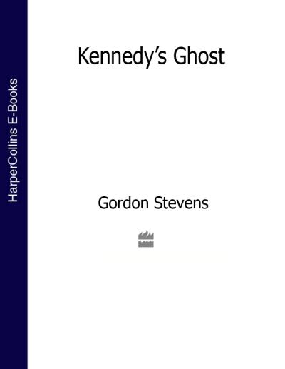 Книга Kennedy’s Ghost (Gordon  Stevens)