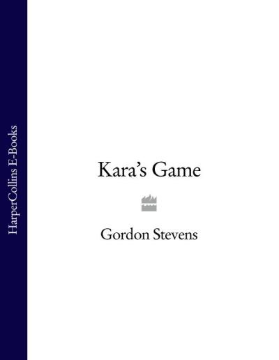 Книга Kara’s Game (Gordon  Stevens)