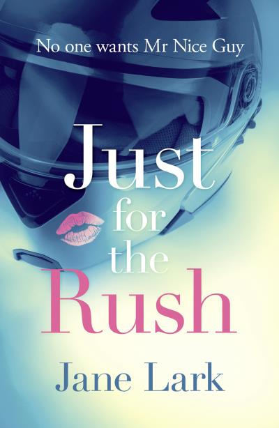 Книга Just for the Rush (Jane  Lark)