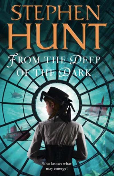 Книга From the Deep of the Dark (Stephen  Hunt)