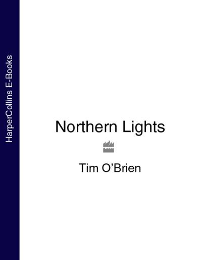 Книга Northern Lights (Tim O’Brien)