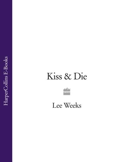 Книга Kiss & Die (Lee  Weeks)