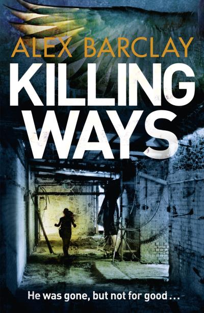 Книга Killing Ways (Alex  Barclay)