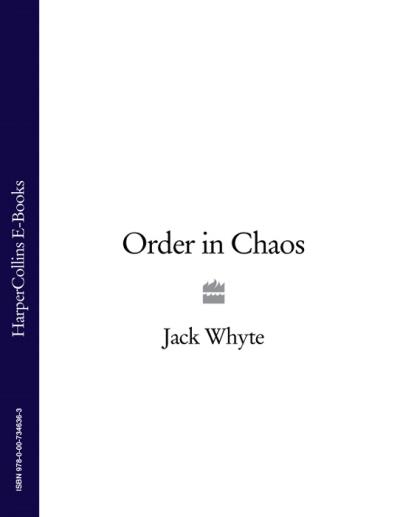 Книга Order In Chaos (Jack  Whyte)