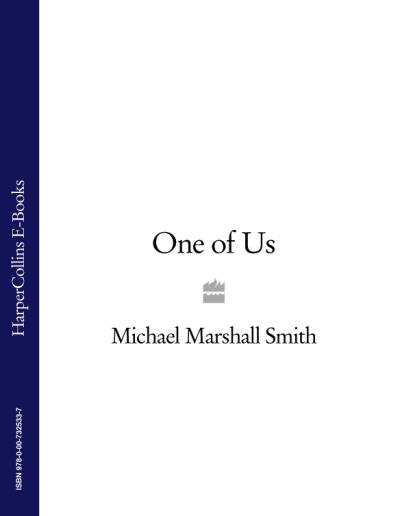 Книга One of Us (Michael Marshall Smith)