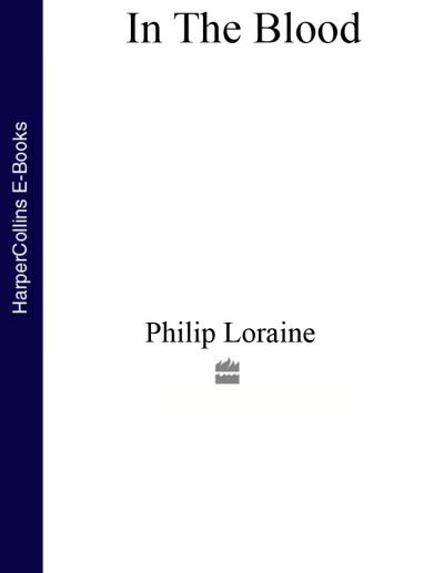 Книга In the Blood (Philip  Loraine)