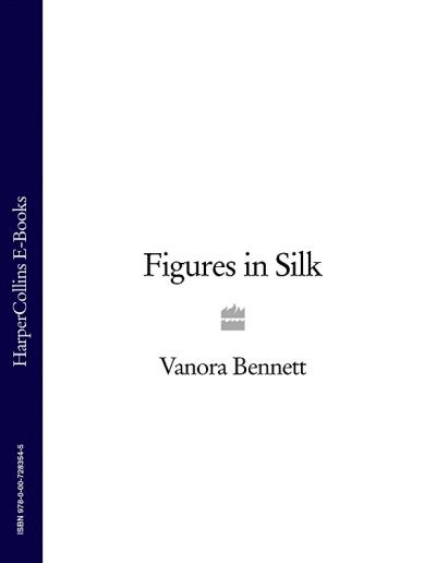 Книга Figures in Silk (Vanora  Bennett)