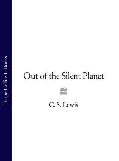 Книга Out of the Silent Planet (Клайв Стейплз Льюис)