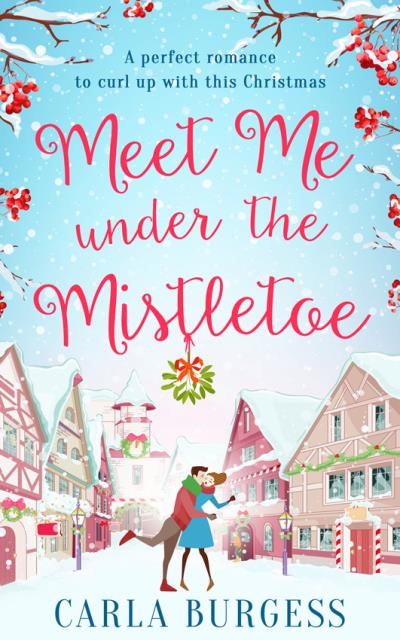 Книга Meet Me Under the Mistletoe (Carla  Burgess)