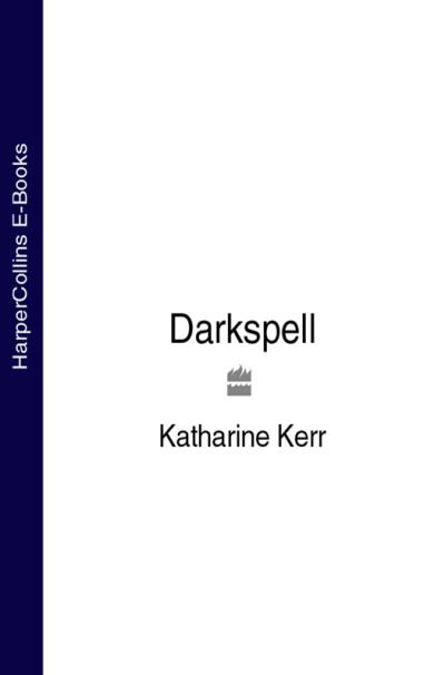 Книга Darkspell (Katharine  Kerr)