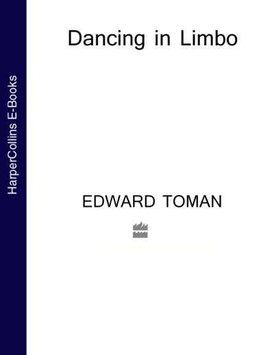 Книга Dancing in Limbo (Edward  Toman)