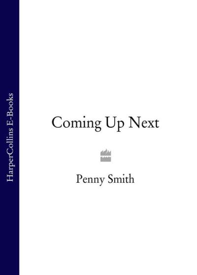 Книга Coming Up Next (Penny Smith)