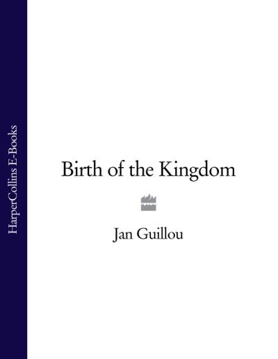 Книга Birth of the Kingdom (Jan  Guillou)