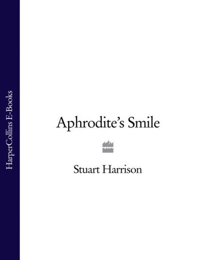 Книга Aphrodite’s Smile (Stuart  Harrison)