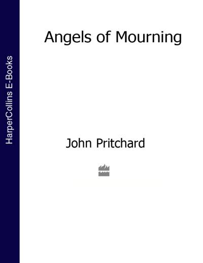 Книга Angels of Mourning (John  Pritchard)