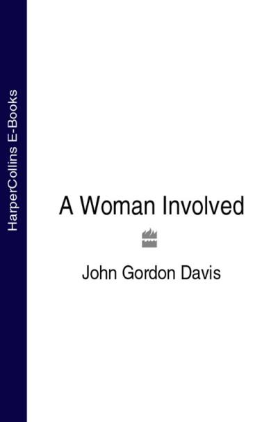 Книга A Woman Involved (John Davis Gordon)