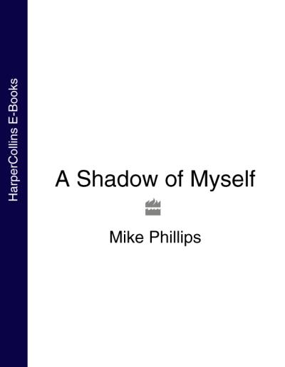 Книга A Shadow of Myself (Mike  Phillips)