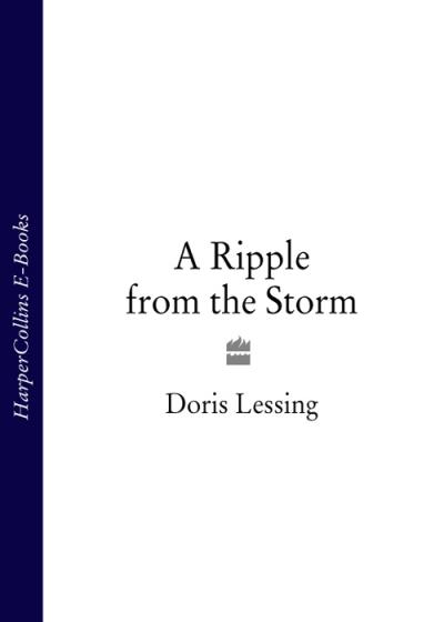 Книга A Ripple from the Storm (Doris  Lessing)