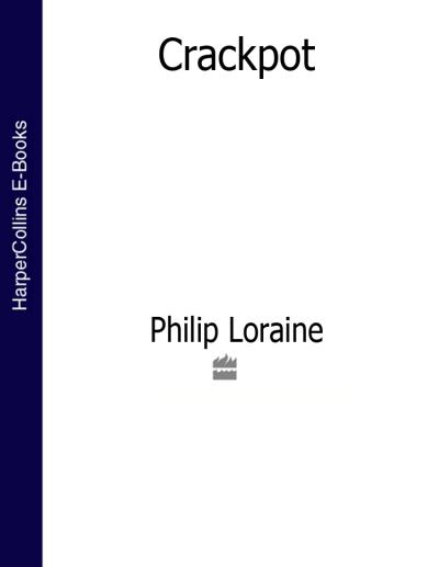 Книга Crackpot (Philip  Loraine)