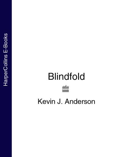 Книга Blindfold (Kevin J. Anderson)