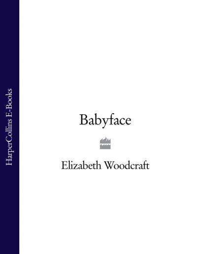 Книга Babyface (Elizabeth  Woodcraft)