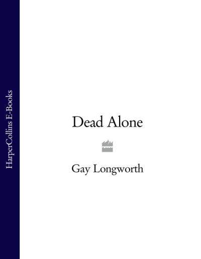 Книга Dead Alone (Gay Longworth)