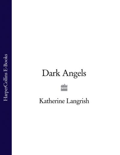 Книга Dark Angels (Katherine Langrish)