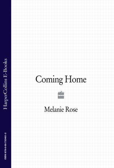 Книга Coming Home (Melanie Rose)