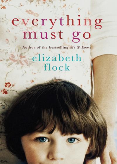 Книга Everything Must Go (Elizabeth  Flock)