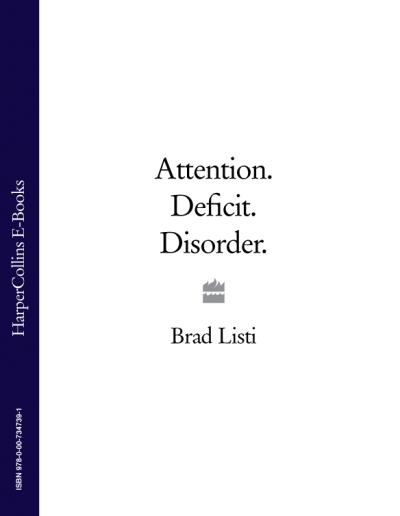 Книга Attention. Deficit. Disorder. (Brad  Listi)