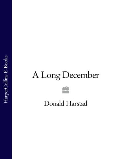 Книга A Long December (Donald  Harstad)