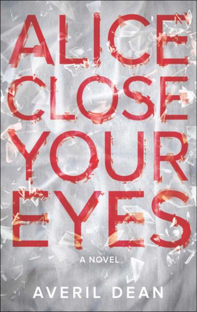 Книга Alice Close Your Eyes (Averil  Dean)