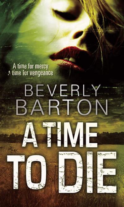 Книга A Time to Die (BEVERLY  BARTON)