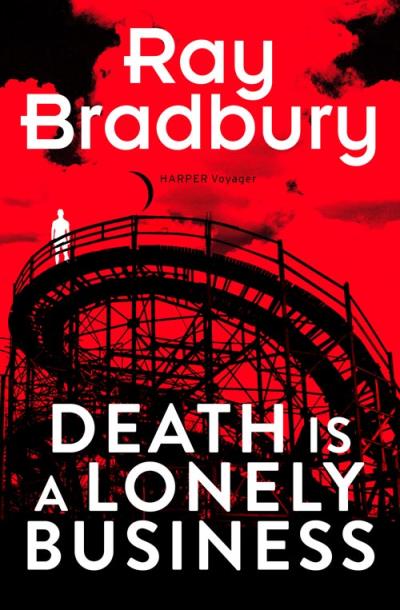 Книга Death is a Lonely Business (Рэй Брэдбери)