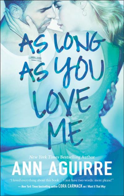 Книга As Long As You Love Me (Ann  Aguirre)