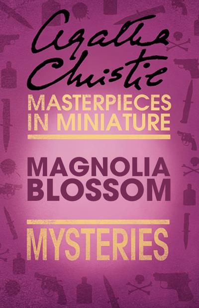 Книга Magnolia Blossom: An Agatha Christie Short Shorty (Агата Кристи)