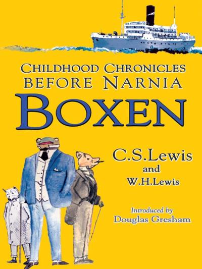 Книга Boxen: Childhood Chronicles Before Narnia (Клайв Стейплз Льюис, Walter  Hooper)