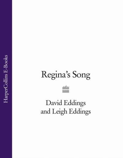 Книга Regina’s Song (David  Eddings, Leigh  Eddings)