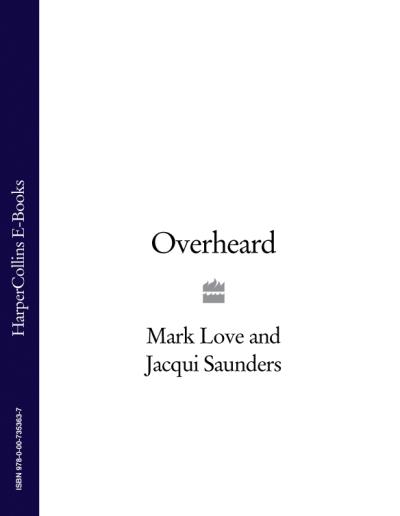 Книга Overheard (Jacqui Saunders, Mark  Love)