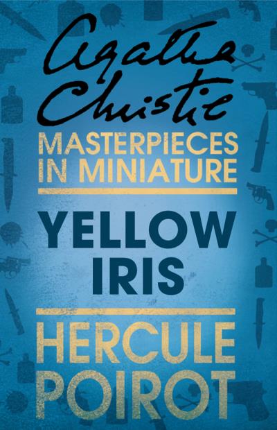 Книга Yellow Iris: A Hercule Poirot Short Story (Агата Кристи)