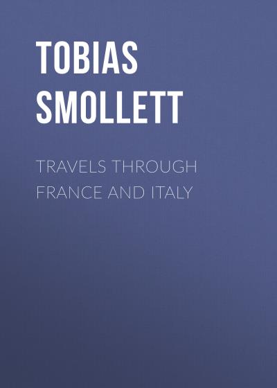 Книга Travels through France and Italy (Tobias Smollett)