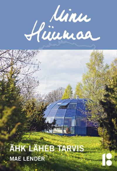 Книга Minu Hiiumaa. Ähk läheb tarvis (Mae Lender)