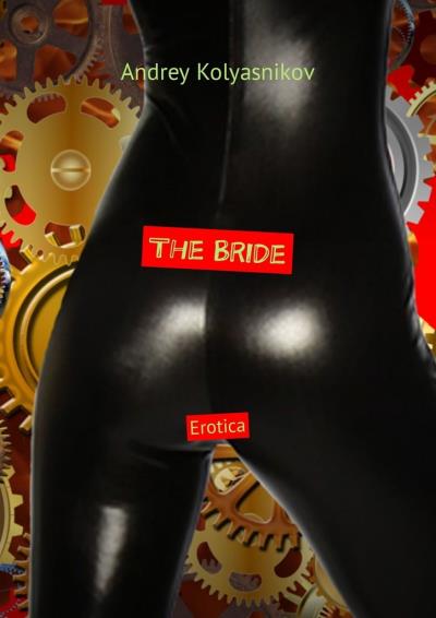 Книга The Bride. Erotica (Andrey Kolyasnikov)